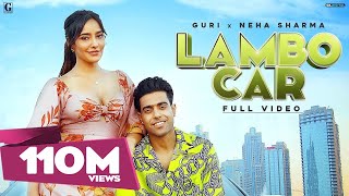 Lambo Car  Guri Ft Neha Sharma Full Video Sukhe  Satti Dhillon  Simar Kaur  Geet MP3 [upl. by Luca]