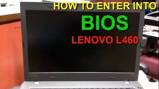 LENOVO L460  HOW TO GET ENTER INTO BIOS [upl. by Craig]