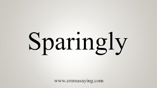 How To Say Sparingly [upl. by Olivia946]