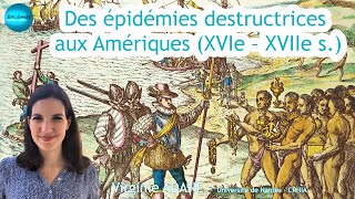 ÉPIDÉMIES n°1  Des épidémies destructrices aux Amériques XVIe – XVIIe s [upl. by Anastassia123]