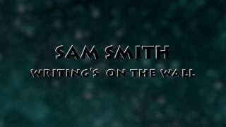 Sam smithWritings On The Wall LYRICS video [upl. by Nylarat]