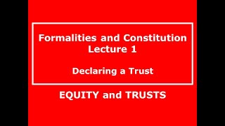 TRUSTS LAW  Formalities amp Constitution Explained  Lecture 1 for Law Students 📚💡 [upl. by Eiznil]