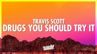 Travis Scott  Drugs You Should Try It Lyrics  432Hz [upl. by Asena]