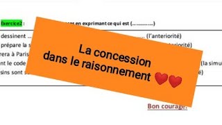 شرح درس La concession dans le raisonnement ❤️❤️♥️💗 [upl. by Eblehs]