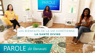 Les bienfaits de la vie chrétienne  la santé divine  Parole de femmes  Annabelle amp cie [upl. by Adal48]