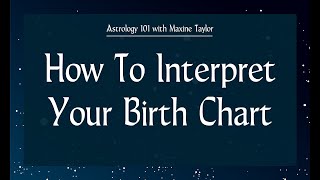 Astrology 101  How To Interpret Your Birth Chart [upl. by Eniahpets]