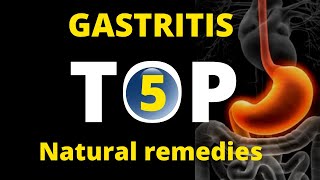 GASTRITIS TOP 5 NATURAL REMEDIES [upl. by Oht]