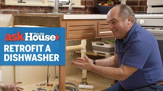 How to Retrofit a Dishwasher  Ask This Old House [upl. by Hezekiah]