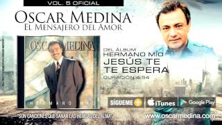 Oscar Medina  Jesus Te Espera Audio Oficial [upl. by Osei]