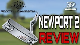 Scotty Cameron NEWPORT 2 REVIEW [upl. by Anikahs]