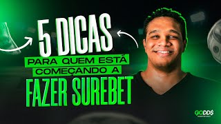 SUREBET INICIANTE 5 DICAS PARA VOCÊ COMEÇAR LUCRANDO [upl. by Haley]