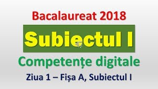 Subiectul I  Competente digitale 2018  Ziua 1 Fisa A [upl. by Nored]