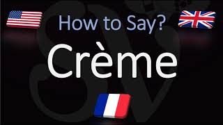 How to Pronounce Crème CORRECTLY English American French Pronunciation [upl. by Grosz]