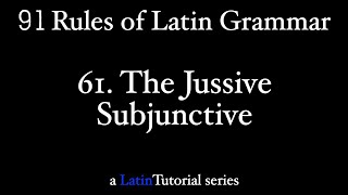 Rule 61 The Jussive Subjunctive [upl. by Wisnicki]