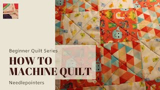 Beginner Quilt Series  How to Machine Quilt [upl. by Dusa637]