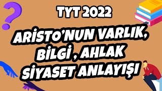 Aristo’nun Varlık Bilgi Ahlak Siyaset Anlayışı  TYT Felsefe 2022 hedefekoş [upl. by Siddon747]