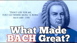 What Made Bach Great Johann Sebastian Bach 16851750 [upl. by Ruosnam]