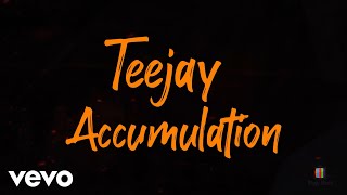 TeeJay  Accumulation Official Lyric Video [upl. by Robma]