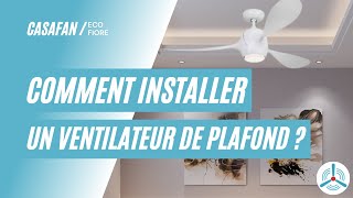 Comment Installer un Ventilateur de Plafond  Eco Fiore  Casafan [upl. by Moreno679]