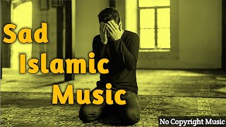 Sad Islamic Background Sound  copyright free  Islamic Music [upl. by Elinad]