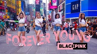 HARU KPOP IN PUBLIC NYC BLACKPINK블랙핑크  FOREVER YOUNG Dance Cover ONE TAKE Ver [upl. by Chaffinch956]