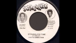 Ghetto Connection  Strugglers Time [upl. by Tonina991]