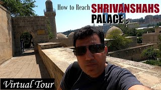 Shirvanshahs Palace Baku  How to reach  Virtual Tour [upl. by Naginnarb]