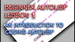 BEGINNER AUTOLISP  LESSON 1  INTRODUCTION [upl. by Lani458]