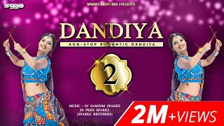 Dandiya 2  2018  DJ Sam3dm SparkZ  DJ Prks SparkZ Non Stop Bollywood Dandiya  Romantic Dandiya [upl. by Graves]