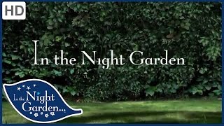 In the Night Garden  Welcome [upl. by Williamsen]