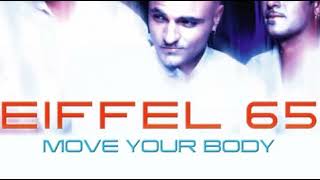 Eiffel 65  Move Your Body Full Rough Version [upl. by Drofnas]