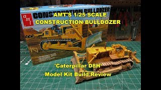 AMT 125 CONSTRUCTION BULLDOZER MODEL KIT BUILD REVIEW AMT1086 CATERPILLAR D8H [upl. by Conan]