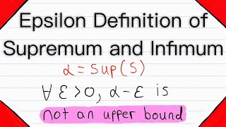 Epsilon Definition of Supremum and Infimum  Real Analysis [upl. by Jeffery]