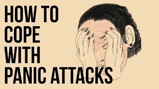 How To Cope With Panic Attacks [upl. by Norby597]