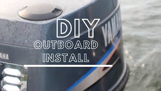 DIY Boat Project  HOW TO Install Yamaha Outboard Motor  Two Stroke RUNS AMAZING [upl. by Robin451]