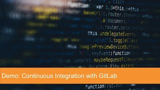 Continuous Integration with GitLab overview demo [upl. by Phiona]