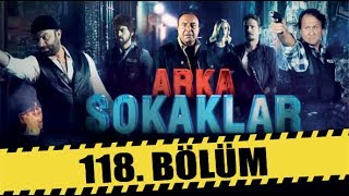 ARKA SOKAKLAR 118 BÖLÜM [upl. by Enyahs375]