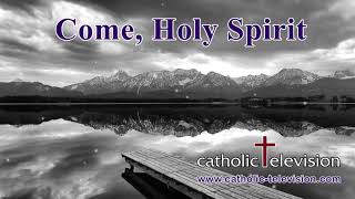 Come Holy Spirit  Catholic Prayer to the Holy Spirit [upl. by Otrebmal]