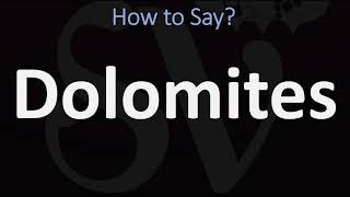 How to Pronounce Dolomites CORRECTLY [upl. by Ronal]