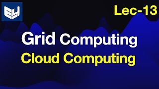 Grid Computing  Cloud Computing  CC  Lec13  Bhanu Priya [upl. by Xantha]