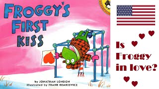 FROGGYS FIRST KISS by Jonathan London HAPPY VALENTINES DAY [upl. by Deloris]