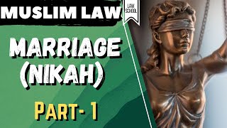 Muslim Law║ MarriageNikah║ Meaning Nature amp Essentials Part1║LAW SCHOOL [upl. by Kallman]