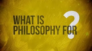 What is Philosophy for [upl. by Sivram874]