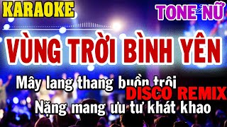 Karaoke Vùng Trời Bình Yên Tone Nữ Remix  84 [upl. by Babby]