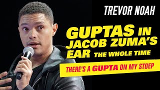 quotGuptas In Jacob Zumas Ear The Whole Timequot  Trevor Noah  Theres A Gupta On My Stoep [upl. by Horodko593]