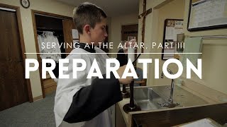 Serving at the Altar Part III Preparation [upl. by Philis]