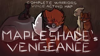 Mapleshades Vengeance  COMPLETE Warriors Voice Acting MAP [upl. by Riaj298]