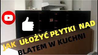 Układanie płytek nad blatem w kuchni [upl. by Emina]