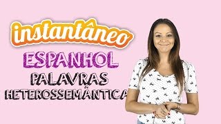 Palavras Heterossemânticas Falsos Cognatos  Espanhol  Roberta Spessatto  Instantâneo [upl. by Ciprian]