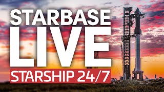 Starbase Live 247 Starship amp Super Heavy Development From SpaceXs Boca Chica Facility [upl. by Mcclain]